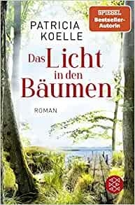 LICHT IN DEN BAUMEN | 9783596707225 | KOELLE, PATRICIA