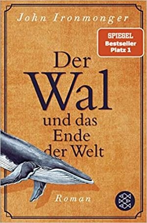 DER WAL UND DAS ENDE DER WELT | 9783596704194 | IRONMONGER, JOHN
