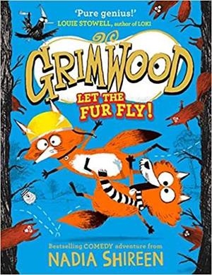 GRIMWOOD LET THE FUR FLY ! | 9781471199349 | SHIREEN, NADIA