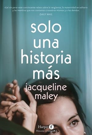 SOLO UNA HISTORIA MAS | 9788418976445 | MALEY, JACQUELINE