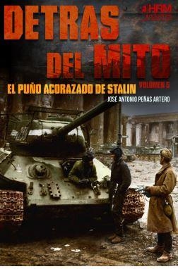 DETRÁS DEL MITO : EL PUÑO ACORAZADO DE STALIN | 9788417859640 | PEÑAS ARTERO, JOSÉ ANTONIO