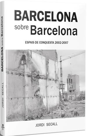 BARCELONA SOBRE BARCELONA. | 9788412643114 | SECALL, JORDI