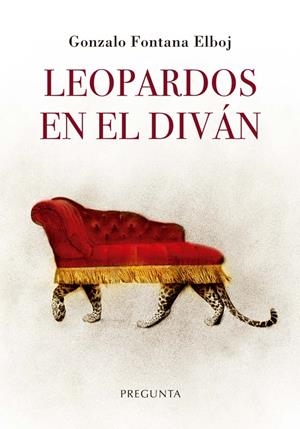 LEOPARDOS EN EL DIVÁN | 9788417532956 | FONTANA ELBOJ, GONZALO