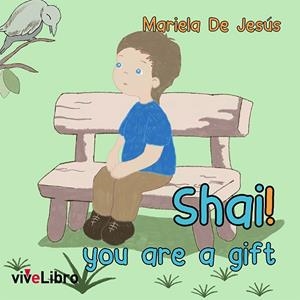 SHAI! YOU ARE A GIFT | 9788419134509 | DE JESÚS, MARIELA