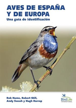 AVES DE ESPAÑA Y DE EUROPA | 9788428217583 | HUME, ROB / STILL, ROBERT / SWASH, ANDY / HARROP, HUGH