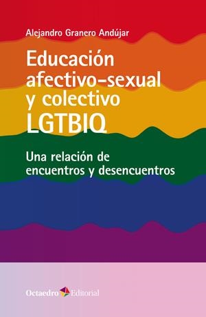 EDUCACIÓN AFECTIVO-SEXUAL Y COLECTIVO LGTBIQ | 9788419506429 | GRANERO ANDÚJAR, ALEJANDRO