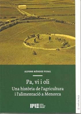 PA, VI I OLI. UNA HISTÒRIA DE L'AGRICULTURA I L'ALIMENTACIÓ A MENORCA | 9788415291886 | MÉNDEZ VIDAL, ALFONS