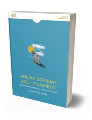 AHORA ESTARÍAS AQUÍ CONMIGO | 9788418699771 | MACARULLA, JORDI