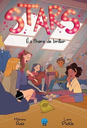 STARS 02. ES L'HORA DE BRILLAR | 9788419472335 | RUIZ, MAIRENA / PICKLE, LARA