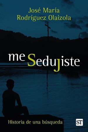ME SEDUJISTE | 9788429330953 | RODRÍGUEZ OLAIZOLA, JOSÉ MARÍA