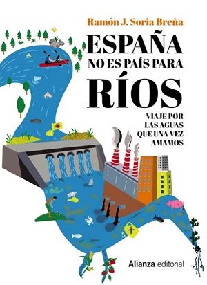 ESPAÑA NO ES PAÍS PARA RÍOS | 9788411481908 | SORIA BREÑA, RAMÓN
