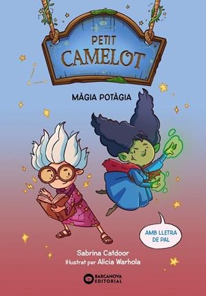 PETIT CAMELOT 02. MÀGIA POTÀGIA | 9788448959661 | CATDOOR, SABRINA