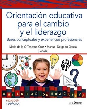 ORIENTACIÓN EDUCATIVA PARA EL CAMBIO Y EL LIDERAZGO | 9788436847741 | TOSCANO CRUZ, MARÍA DE LA O / DELGADO GARCÍA, MANUEL