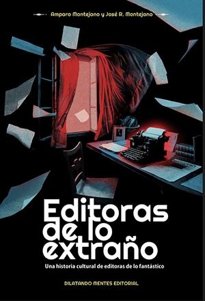 EDITORAS DE LO EXTRAÑO | 9788412621747 | MONTEJANO, AMPARO/MONTEJANO, JOSÉ