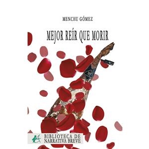 MEJOR REÍR QUE MORIR | 9788419595881 | GÓMEZ, MENCHU