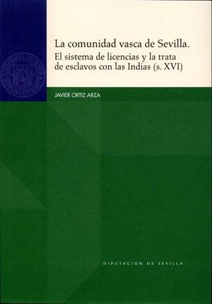 COMUNIDAD VASCA DE SEVILLA, LA | 9788477984894 | ORTIZ ARZA, JAVIER