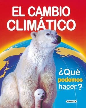 CAMBIO CLIMÁTICO, EL | 9788467797145 | SUSAETA, EQUIPO