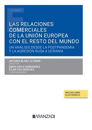RELACIONES COMERCIALES DE LA UNION EUROPEA CON EL RESTO DEL MUNDO | 9788411249980 | BLANC ALTEMIR, ANTONIO / COS SÁNCHEZ, PILAR / ORTIZ HERNÁNDEZ, EIMYS
