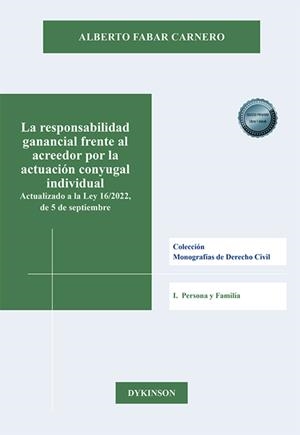 RESPONSABILIDAD GANANCIAL FRENTE AL ACREEDOR POR LA ACTUACION CONYUGAL INDIVIDUAL, LA | 9788411227407 | FABAR CARNERO, ALBERTO