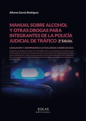 MANUAL SOBRE ALCOHOL Y OTRAS DROGAS PARA INTEGRANTES DE LA POLICIA JUDICIAL DE TRÁFICO | 9788419453341 | GARCÍA RODRÍGUEZ, ALFONSO