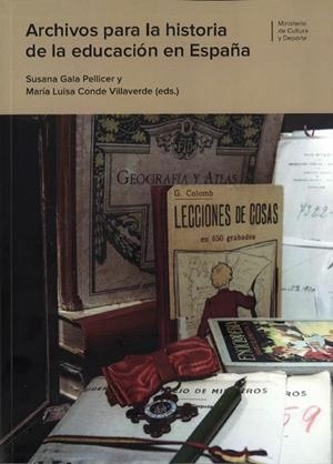 ARCHIVOS PARA LA HISTORIA DE LA EDUCACIÓN EN ESPAÑA | 9788481818024 | GALA PELLICER, SUSANA / CONDE VILLAVERDE, MARÍA LUISA