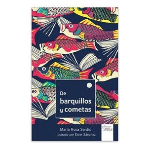DE BARQUILLOS Y COMETAS | 9788412618853 | SERDIO, MARIA ROSA