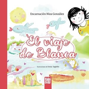 VIAJE DE BLANCA, EL | 9788419602763 | NIZA GONZALEZ, ENCARNACION
