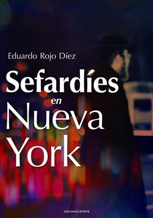 SEFARDÍES EN NUEVA YORK | 9788419136671 | ROJO DIEZ, EDUARDO
