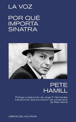 VOZ, LA. POR QUÉ IMPORTA SINATRA | 9788418404283 | HAMILL, PETE