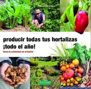 PRODUCIR TODAS TUS HORTALIZAS ¡TODO EL AÑO! | 9788412183085 | LECLERC, BLAISE