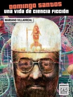 DOMINGO SANTOS. UNA VIDA DE CIENCIA FICCIÓN | 9788412367287 | VILLARREAL, MARIANO