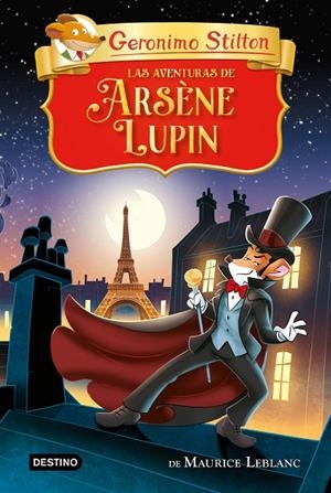 GRANDES HISTORIAS STILTON. LAS AVENTURAS DE ARSÈNE LUPIN | 9788408265542 | STILTON, GERONIMO