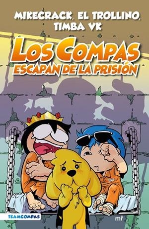 COMPAS 02. LOS COMPAS ESCAPAN DE LA PRISIÓN (EDICIÓN A COLOR) | 9788427050792 | MIKECRACK, EL TROLLINO Y TIMBA VK