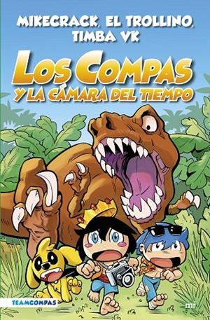 COMPAS 03. LOS COMPAS Y LA CÁMARA DEL TIEMPO (EDICIÓN A COLOR) | 9788427050808 | MIKECRACK, EL TROLLINO Y TIMBA VK