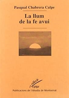 LLUM DE LA FE AVUI, LA | 9788484154785 | CHABRERA CALPE, PASQUAL