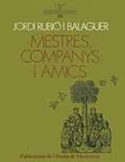 MESTRES, COMPANYS I AMICS | 9788478262625 | RUBIÓ I BALAGUER, JORDI