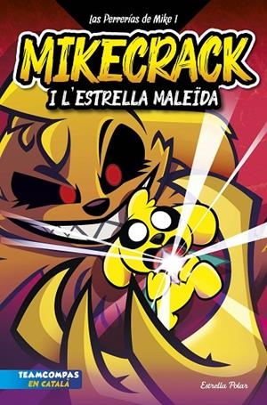 PERRERÍAS DE MIKE 01, LAS. MIKECRACK I L'ESTRELLA MALEÏDA (EDICIÓ EN CATALÀ) | 9788413894850 | MIKECRACK