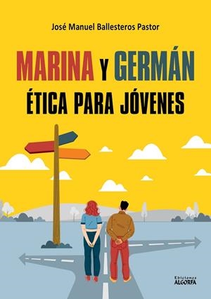 MARINA Y GERMAN : ÉTICA PARA JOVENES | 9788412648430 | BALLESTEROS PASTOR, JOSÉ MANUEL