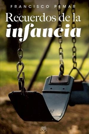 RECUERDOS DE LA INFANCIA | 9788412637328 | PEMAR, FRANCISCO
