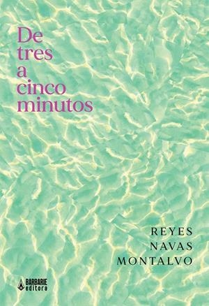 DE TRES A CINCO MINUTOS | 9788412492323 | NAVAS MONTALVO, REYES