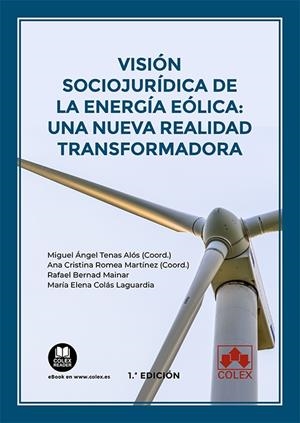 VISION SOCIOJURIDICA DE LA ENERGIA EOLICA UNA NUEVA REALIDAD | 9788413596495 | TENAS ALOS, MIGUEL ANGEL / ROMEA MARTINEZ,