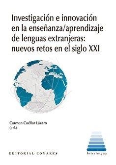 INVESTIGACION E INNOVACION EN LA ENSEÑANZA / APRENDIZAJE DE LENGUAS EXTRANJERAS | 9788413694931 | CUELLAR LAZARO, CARMEN
