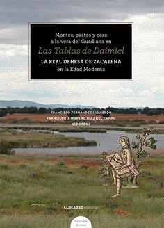 MONTES, PASTOS Y CAZA A LA VERA DEL GUADIANA EN LAS TABLAS DE DAIMIEL | 9788413694078 | FERNANDEZ IZQUIERDO, FRANCISCO / MORENO DIAZ DEL CAMPO, FRANCISCO J.