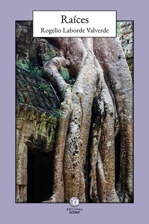 RAÍCES | 9788412542677 | LABORDE VALVERDE, ROGELIO