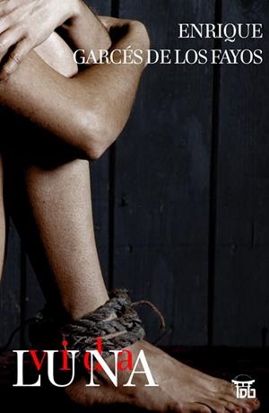 VIDA LUNA | 9788412414684 | GARCÉS DE LOS FAYOS RUÍZ, ENRIQUE