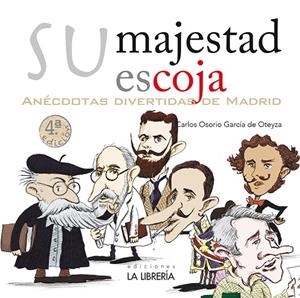 SU MAJESTAD ESCOJA. ANECDOTAS DIVERTIDAS DE MADRID | 9788498734942 | OSORIO GARCIA DE OTEYZA, CARLOS