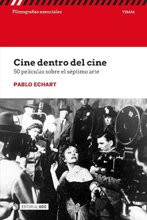 CINE DENTRO DEL CINE 50 PELICULAS SOBRE EL SEPTIMO ARTE | 9788491809838 | PABLO ECHART