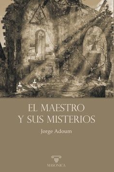 MAESTRO Y SUS MISTERIOS, EL | 9788419044808 | ADOUM, JORGE