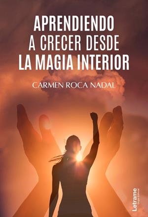 APRENDIENDO A CRECER DESDE LA MAGIA INTERIOR | 9788411442725 | ROCA NADAL, CARMEN