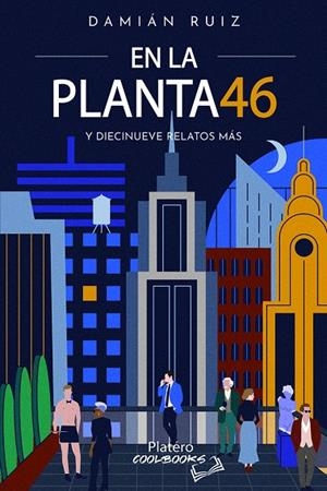 EN LA PLANTA 46 Y DIECINUEVE RELATOS MÁS | 9788419492333 | RUIZ, DAMIÁN